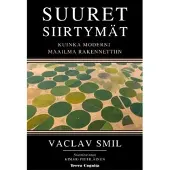 Smil, Suuret siirtymät - Miten moderni maailma rakennettiin