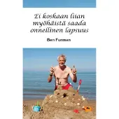 Furman, Ei koskaan liian myöhäistä saada onnellinen lapsuus