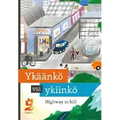 Ykäänkö vai ykiinkö - Highway to hill