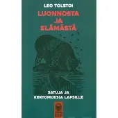 Tolstoi, Luonnosta ja elämästä - Satuja ja kertomuksia lapsille