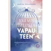 Varmistelusta vapauteen
