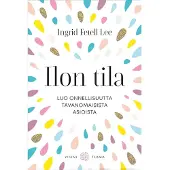Fetell Lee, Ilon tila - Tavanomaisten asioiden yllättävä kyky luoda onnellisuutta