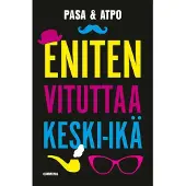 Pasa, Eniten vituttaa keski-ikä
