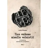 Pihkala, Tien vaikean minulle valmistit - Muistelmia elämästäni ja työstäni : Osa I