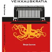 Larsen, Veikkauskratia - kuinka Suomesta tuli riippuvainen peliriippuvaisista