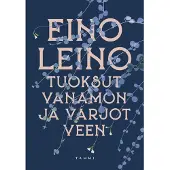 Eino Leino: Tuoksut Vanamon Ja Varjot Veen