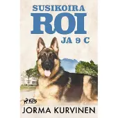 Kurvinen, Susikoira Roi ja 9 C