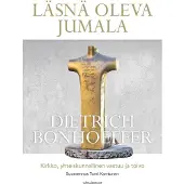 Bonhoeffer, Läsnä oleva Jumala - Kirkko, yhteiskunnallinen vastuu ja toivo