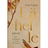 Taipale, Lähelle - Kohti rakkaudellisia ja toimivia ihmissuhteita