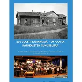 500 vuotta Kärkkäisiä - 70 vuotta Kärkkäisten sukuseuraa
