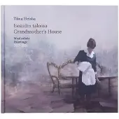 Heiska, Isoäidin talossa - Grandmother´s House - Maalauksia - Paintings 2017 - 2020