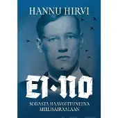 Hirvi, EI-NO - Sodasta haavoittuneena mielisairaalaan