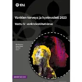 Vankien terveys ja hyvinvointi 2023 - Wattu IV -vankiväestötutkimus
