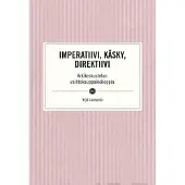 Lauranto, Imperatiivi, käsky, direktiivi - arkikeskustelun vaihtokauppakielioppia