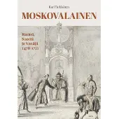 Suomalaisen Kirjallisuuden Seu Tarkiainen, Moskovalainen - Ruotsi, Suomi ja Venäjä 1478-1721