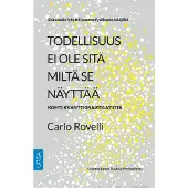 Rovelli, Todellisuus ei ole sitä miltä se näyttää