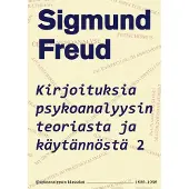 Freud, Kirjoituksia psykoanalyysin teoriasta ja käytännöstä 2 - 1899-1938