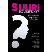 Lehti, Suuri hämmennys - työ ja tuotanto digitaalisessa murroksessa