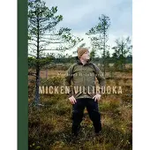 Björklund, Micken villiruoka