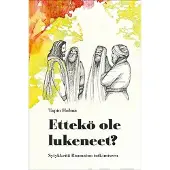 Holma, Ettekö ole lukeneet? - Sytykkeitä Raamatun tutkimiseen