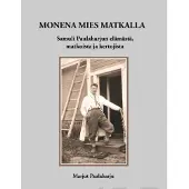 Paulaharju, Monena mies matkalla - Samuli Paulaharjun elämästä, matkoista ja kertojista