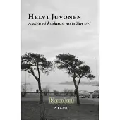 Juvonen, Aukea ei koskaan metsään ovi - Kootut
