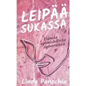 Panschin, Leipää sukassa - Elämää syömishäiriön syövereissä