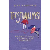 Heikkinen, Tekstianalyysi - Miksi kielellisillä valinnoilla on merkitystä?