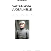 Maunuksela, Valtaalasta Vuosalmelle - Juho Maunukselan varusmiespalvelus ja sota-aika
