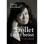 Forsblom, Trollet i mitt bröst - En cancerdagbok