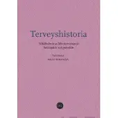 Terveyshistoria - Näkökulmia ja lähestymistapoja keskiajalta nykypäivään