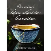 Turner, On aina liian aikaista luovuttaa