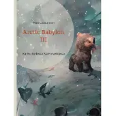 Luostarinen, Arctic Babylon III - Karhu turkissa Nato narikassa