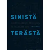 Apunen, Sinistä terästä - Suomalainen konepaja ja tulevaisuus