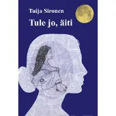 Sironen, Tule jo, äiti