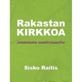 Raitis, Rakastan kirkkoa - Johdatusta maallistuneille