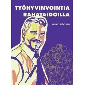 Sjögren, Työhyvinvointia rahataidoilla - Rahataidon salaisuus, joka varmistaa työhyvinvointisi