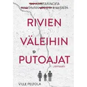 Peltola, Rivien väleihin putoajat - Romaani