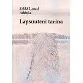 Aikkila, Lapsuuteni tarina