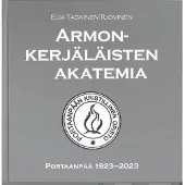 Taskinen-Tuovinen Eija, Armonkerjäläisten akatemia - Portaanpää 1923-2023