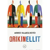 Haaksluoto, Orikinellit - Romaani