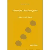 Pessoa, Fernando & heteronyymit - Vain uneni ovat väyliä itseeni