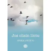 Murto, Jos olisin lintu