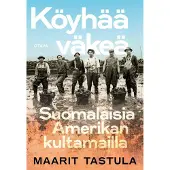 Tastula, Köyhää väkeä - Suomalaisia Amerikan kultamailla