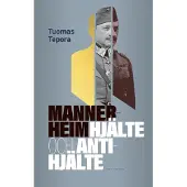 Tepora, Mannerheim - Hjälte och antihjälte
