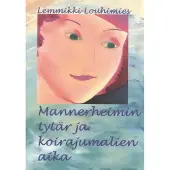 Louhimies, Mannerheimin tytär ja koirajumalien aika - historiallinen romaani