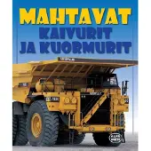 Mahtavat kaivurit ja kuormurit