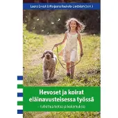 Hevoset ja koirat eläinavusteisessa työssä - Tutkittua tietoa ja kokemuksia