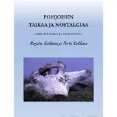 Kaikkonen, Pohjoisen taikaa ja nostalgiaa - Kirjoitelmina ja valokuvina