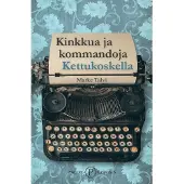 Talvi, Kinkkua ja kommandoja Kettukoskella